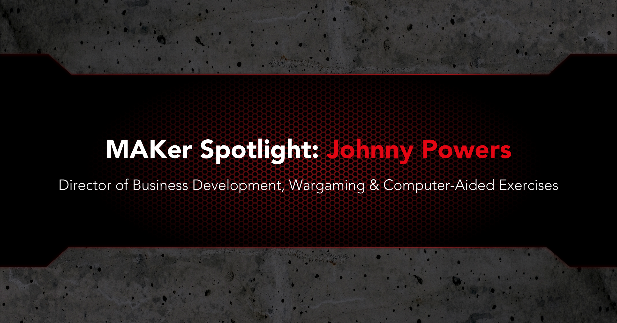MAKer Spotlight: Johnny Powers